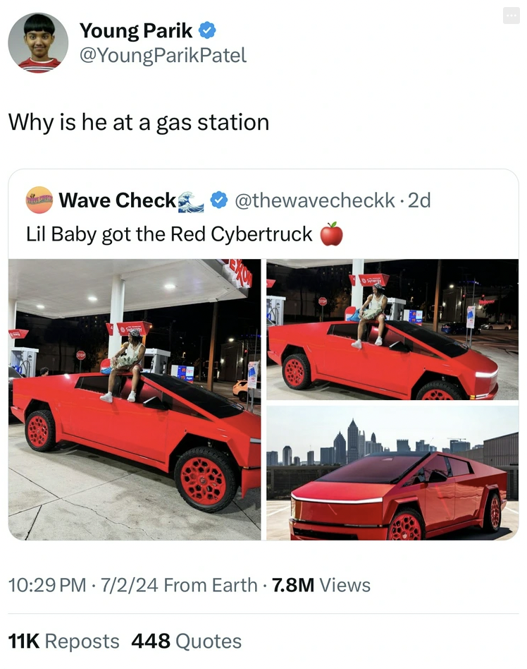 Internet meme - Young Parik Why is he at a gas station Wave Check . 2d Lil Baby got the Red Cybertruck 7224 From Earth 7.8M Views 11K Reposts 448 Quotes